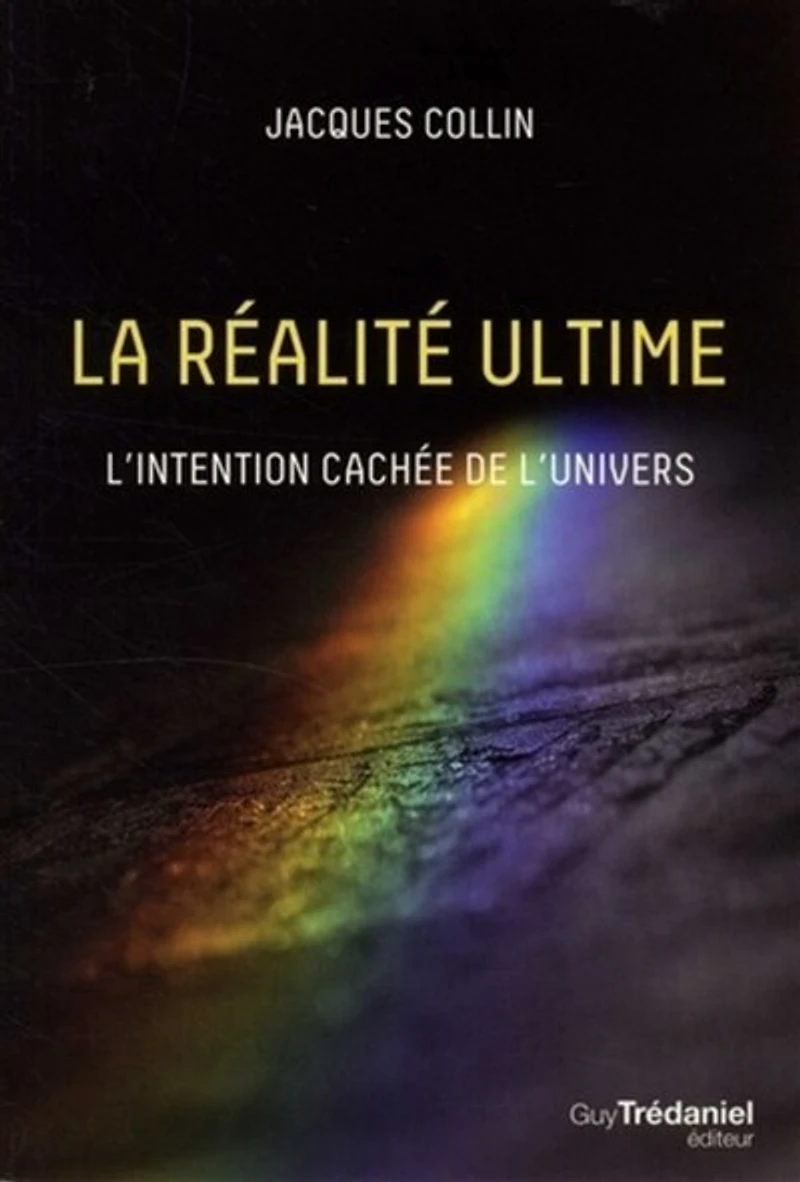 La réalité ultime: l'intention cachée de l'univers