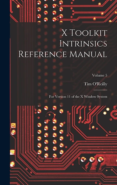 X Toolkit Intrinsics Reference Manual: For Version 11 of the X Window System; Volume 5