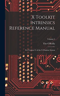 X Toolkit Intrinsics Reference Manual: For Version 11 of the X Window System; Volume 5