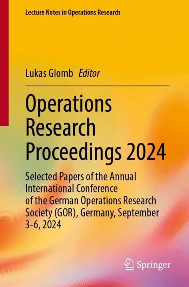 Operations Research Proceedings 2024: Selected Papers of the International Conference German, Austrian and Swiss Societies (GOR, OGOR, SVOR/ASRO), Munich, Germany, September 3-6, 2024