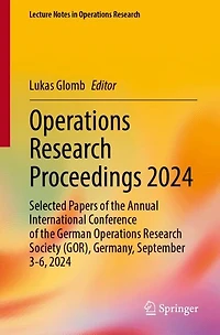 Operations Research Proceedings 2024: Selected Papers of the International Conference German, Austrian and Swiss Societies (GOR, OGOR, SVOR/ASRO), Munich, Germany, September 3-6, 2024