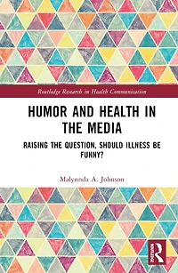 Humor and Health the Media: Raising Question, Should Illness be Funny?