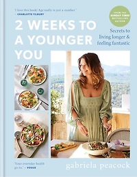 2 Weeks to a Younger You: Secrets Living Longer & Feeling Fantastic