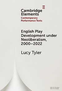 English Play Development under Neoliberalism, 2000–2022