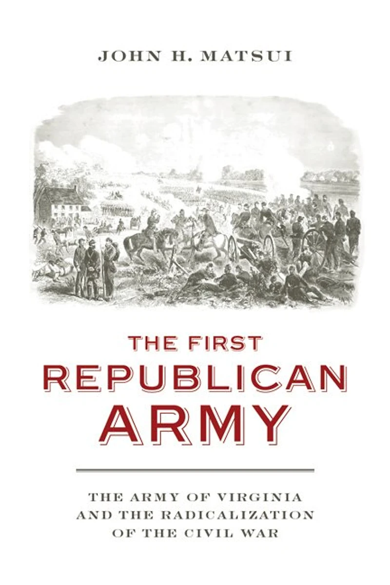the First Republican Army: Army of Virginia and Radicalization Civil War