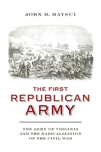 the First Republican Army: Army of Virginia and Radicalization Civil War