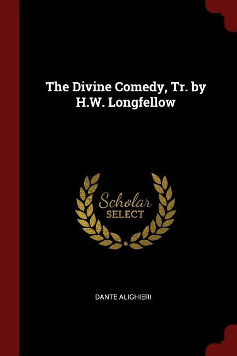 The Divine Comedy, Tr. by H.W. Longfellow