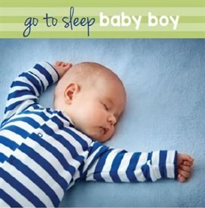 GO TO SLEEP BABY BOY