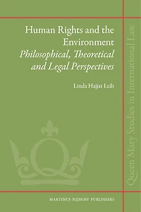 Human Rights and the Environment: Philosophical, Theoretical and Legal Perspectives