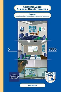 Computer-Aided Design of User Interfaces V: Proceedings the Sixth International Conference on CADUI '06 (6-8 June 2006, Bucharest, Romania)