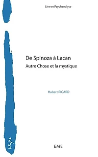 De Spinoza à Lacan: Autre chose et la mystique