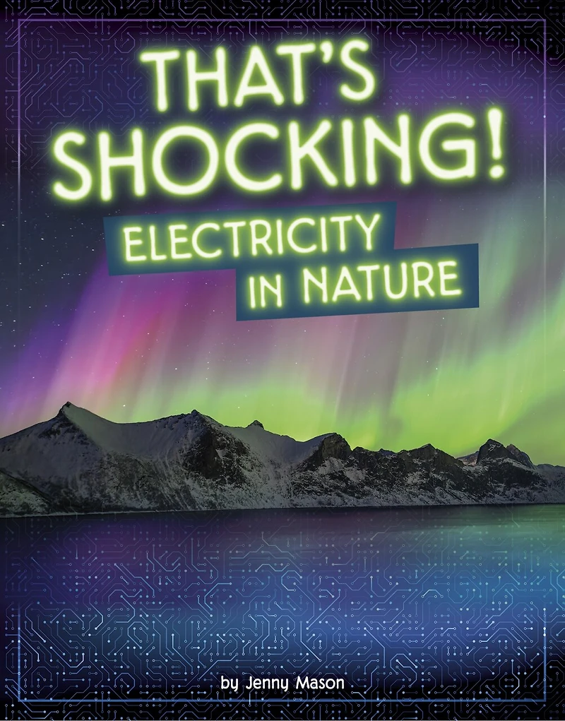That's Shocking!: Electricity Nature