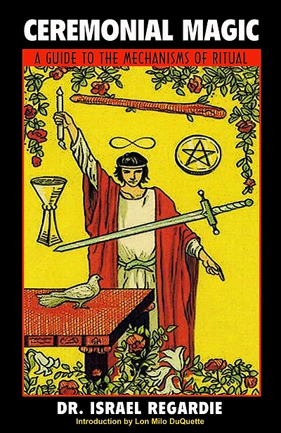 Ceremonial Magic: A Guide Ti the Mechanisms of Ritual