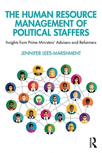 The Human Resource Management of Political Staffers: Insights from Prime Ministers' Advisers and Reformers