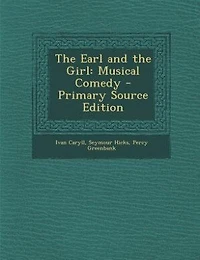 the Earl and Girl: Musical Comedy