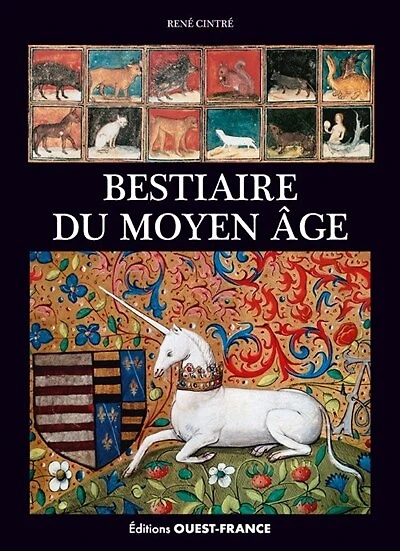 Bestiaire du Moyen Age: images de la réalité et réalités l'imaginaire