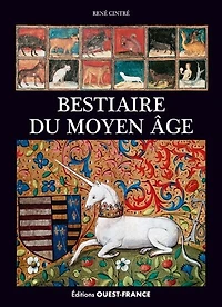Bestiaire du Moyen Age: images de la réalité et réalités l'imaginaire