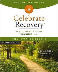 Celebrate Recovery Volumes 1-4 Participant's Guide Updated Edition, The Journey Begins: a Program for Implementing Christ-Centered Ministry Your Church