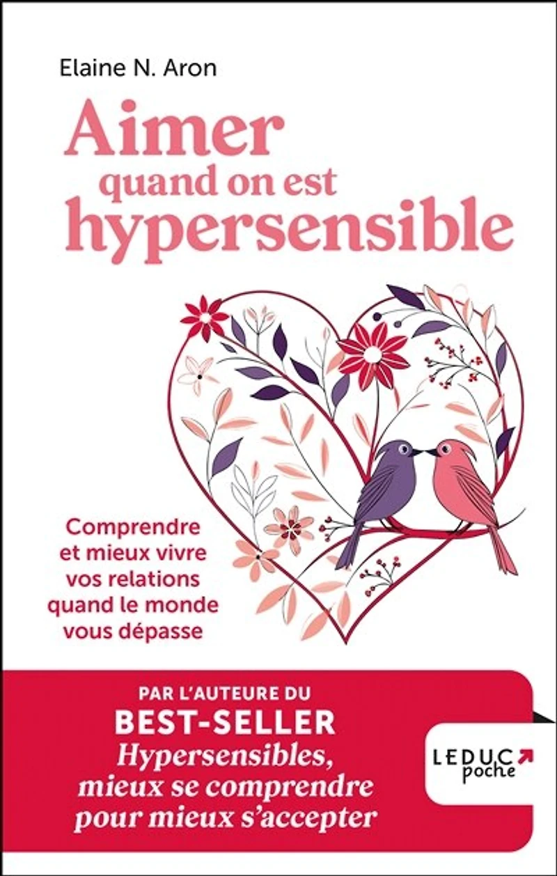 Aimer quand on est hypersensible: comprendre et mieux vivre vos relations le monde vous dépasse