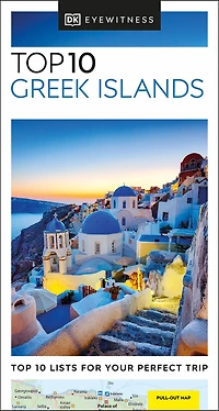 DK Top 10 Greek Islands: lists for your perfect trip, plus an all-weather folded map