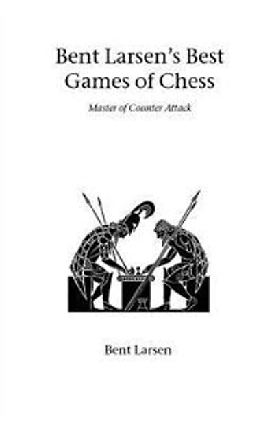 Bent Larsen's Best Games of Chess