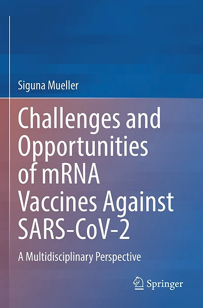 Challenges and Opportunities of mRNA Vaccines Against SARS-CoV-2: A Multidisciplinary Perspective