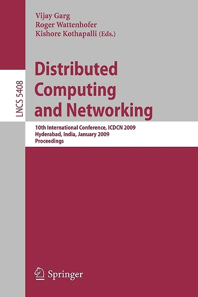 Distributed Computing and Networking: 10th International Conference, ICDCN 2009, Hyderabad, India, January 3-6, 2009, Proceedings