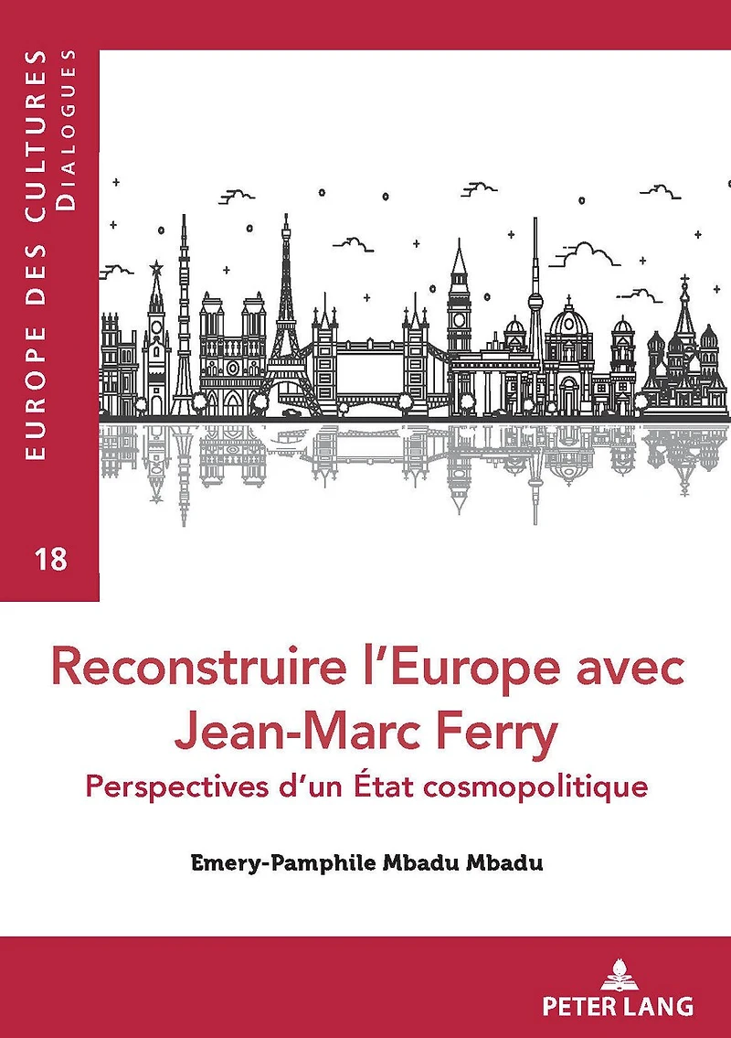 Reconstruire l’Europe avec Jean-Marc Ferry: Perspectives d’un État cosmopolitique