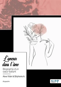 L' amour dans l'âme: Biographie d'un coeur battant