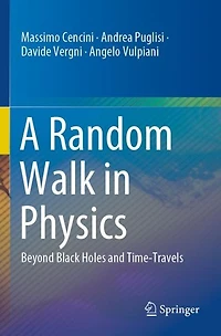 A Random Walk in Physics: Beyond Black Holes and Time-Travels