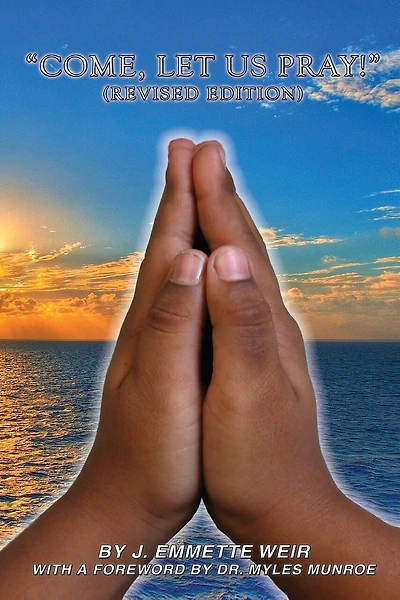 Come Let Us Pray!: Revised Edition