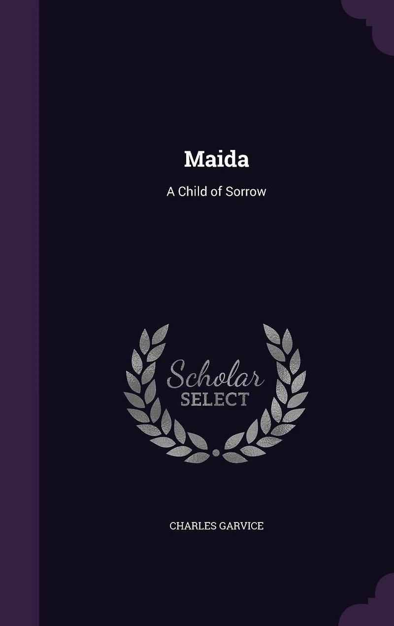 Maida: A Child of Sorrow (Classic Reprint)