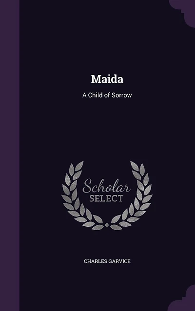 Maida: A Child of Sorrow (Classic Reprint)