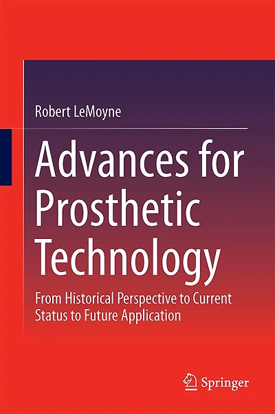 Advances for Prosthetic Technology: From Historical Perspective to Current Status Future Application