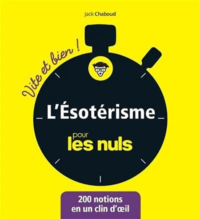L' ésotérisme pour les nuls: 200 notions en un clin d'oeil