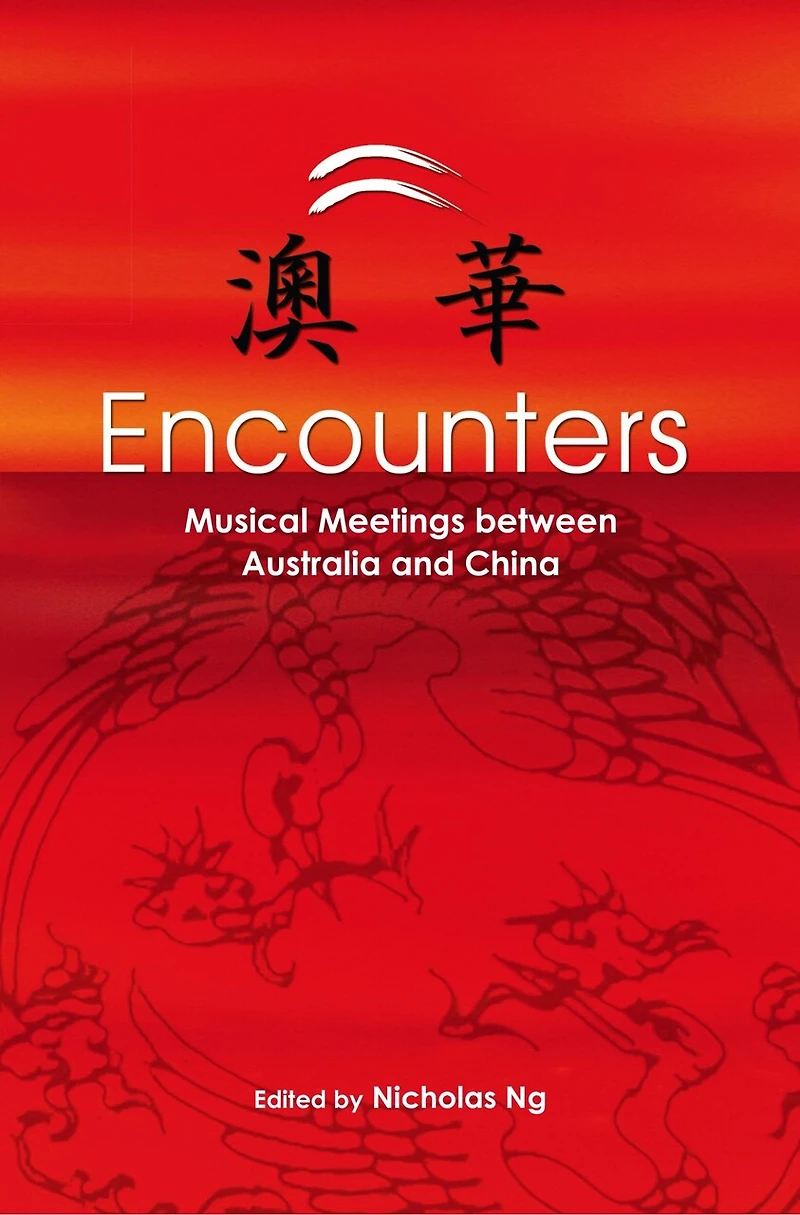 Encounters: Musical Meetings Between Australia And China