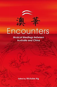 Encounters: Musical Meetings Between Australia And China