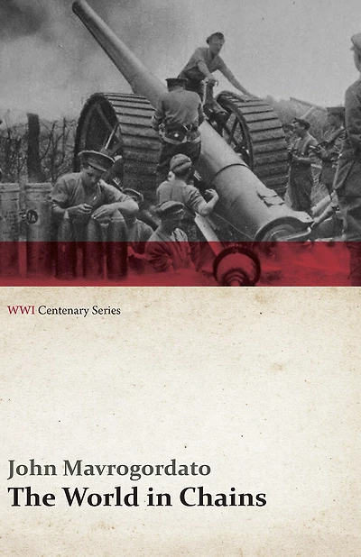 The World in Chains (WWI Centenary Series)