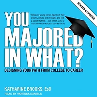 You Majored What? Lib/E: Designing Your Path from College to Career