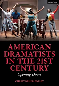American Dramatists the 21st Century: Opening Doors