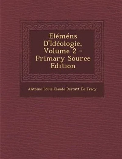 ElTmTns D'IdTologie, Volume 2 - Primary Source Edition