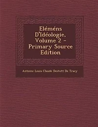 ElTmTns D'IdTologie, Volume 2 - Primary Source Edition