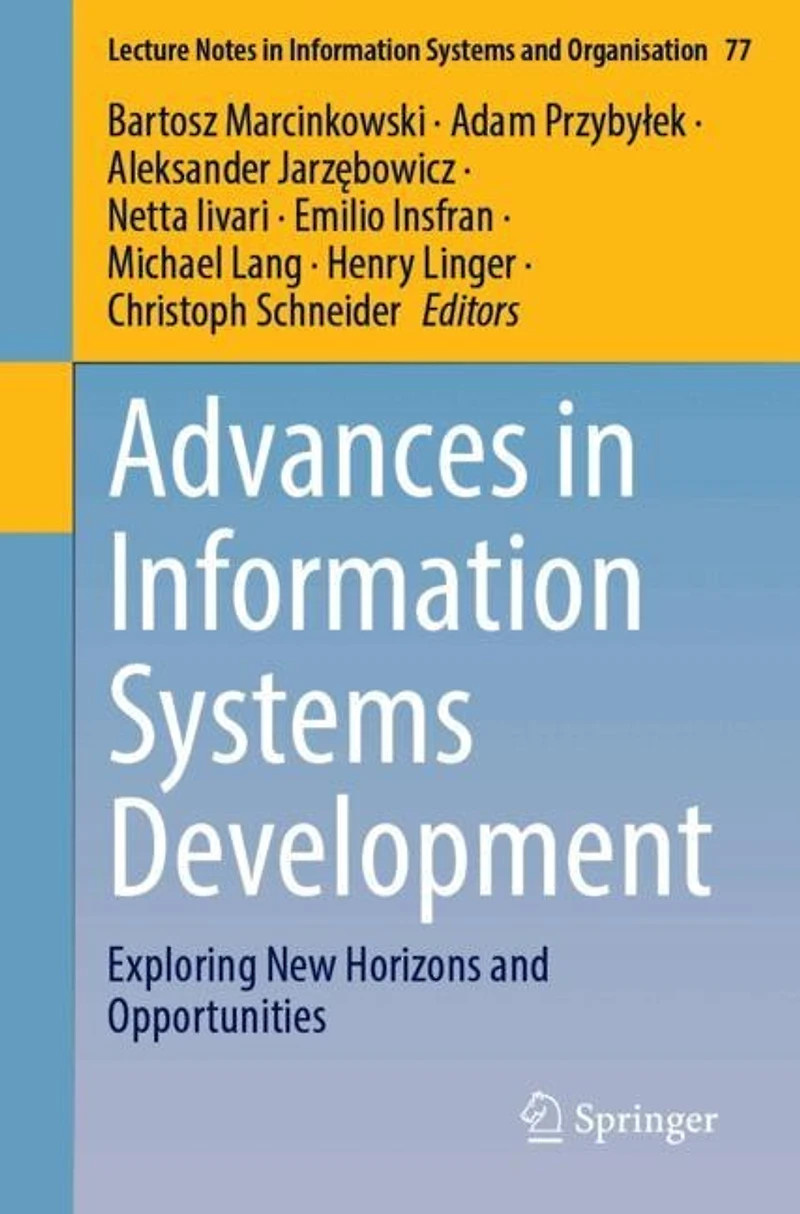 Advances Information Systems Development: Exploring New Horizons and Opportunities