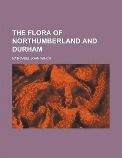 The flora of Northumberland and Durham
