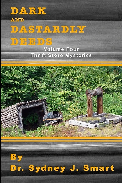Dark and Dastardly Deeds: Thrift Store Mysteries Volume Four
