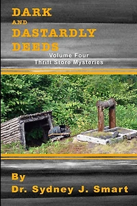 Dark and Dastardly Deeds: Thrift Store Mysteries Volume Four