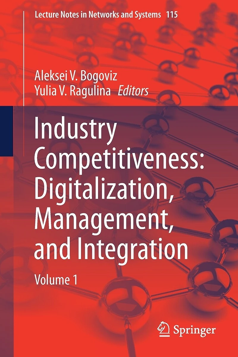 Industry Competitiveness: Digitalization, Management, And Integration: Volume 1