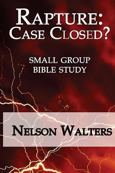 Rapture: Case Closed? (small group bible study)