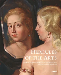 Hercules of the Arts: Johann Adam Andreas I von Liechtenstein and Vienna around 1700