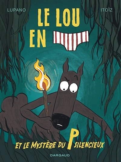 Le loup en slip et le mystère du P silencieux